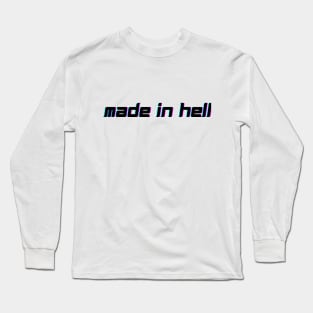 made in hell Long Sleeve T-Shirt